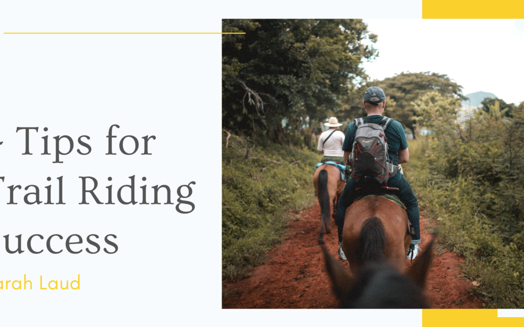 4 Tips for Trail Riding Success - Sarah Laud