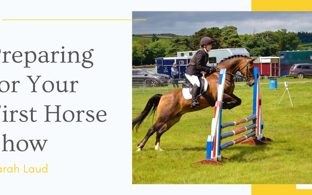 Preparing for Your First Horse Show - Sarah Laud - Morristown, New Jersey