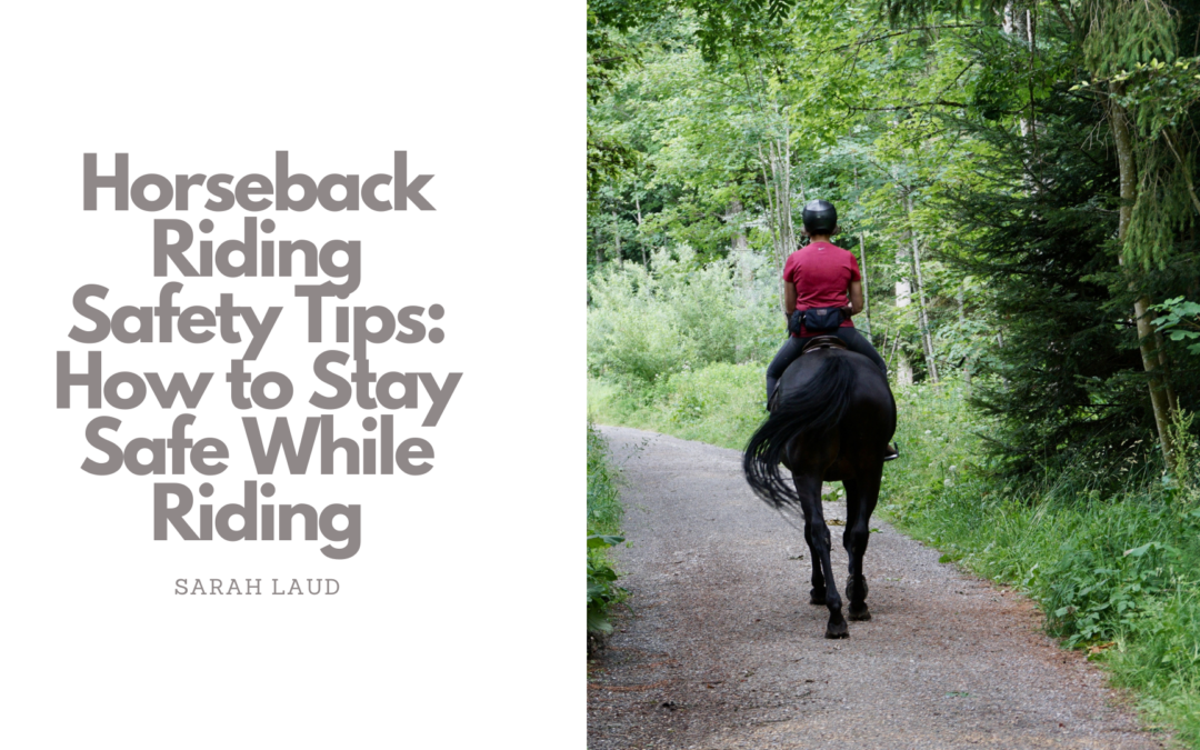 Horseback Riding Safety Tips: How to Stay Safe While Riding